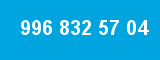 996 832 57 04 996 832 57 04